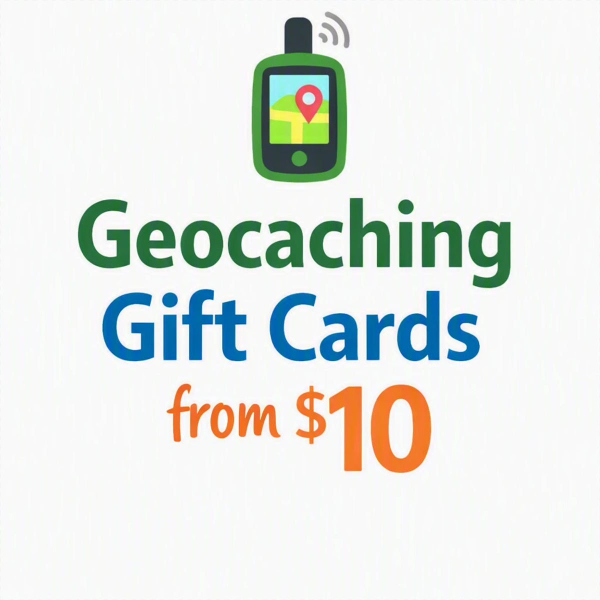 Promotional graphic for Geocaching Gift Cards from $10, featuring a green geocache illustration above bold text on a light background.
